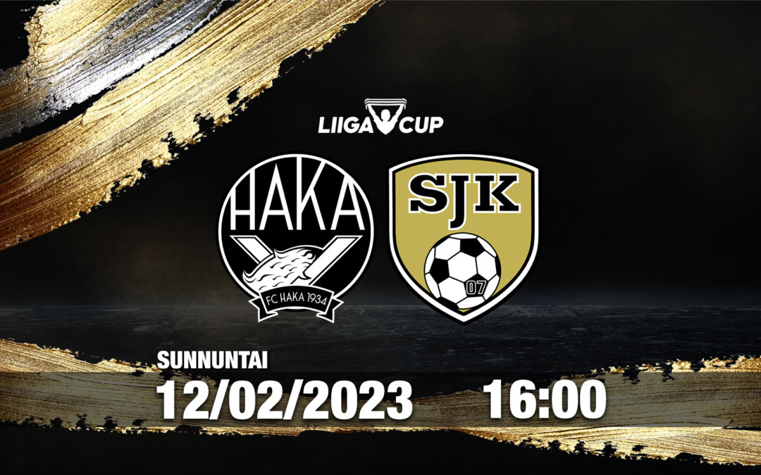 FC Haka ja SJK kohtaavat sunnuntaina Liigacupissa